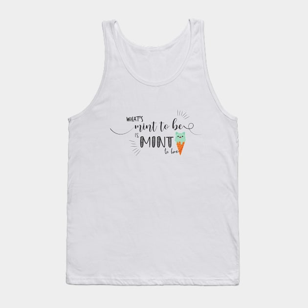 What's Mint To Be Is Mint To Be Tank Top by Phorase